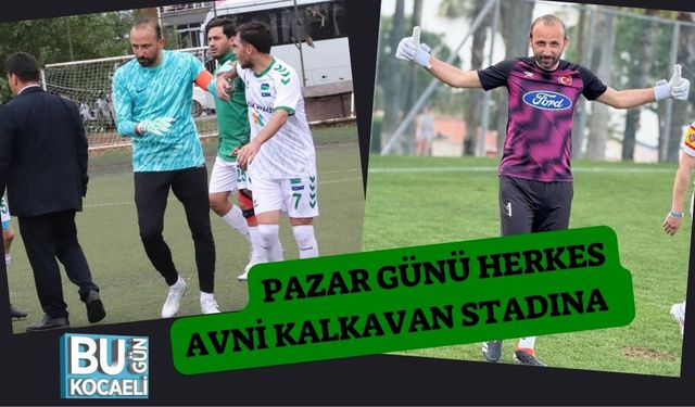 Pazar Günü Herkes Avni Kalkavan Stadına