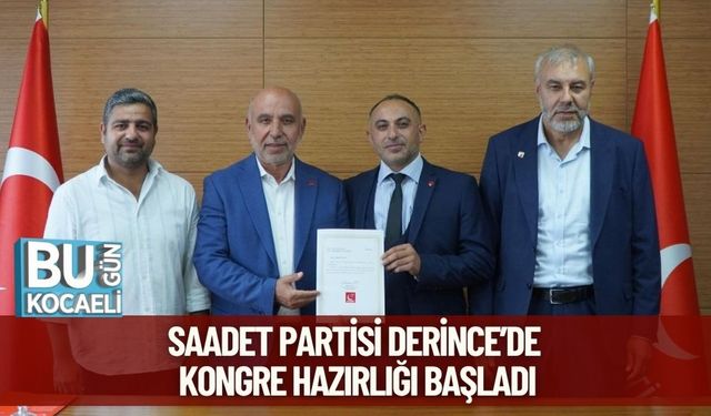 Saadet Partisi Derince’de Kongre Hazırlığı Başladı