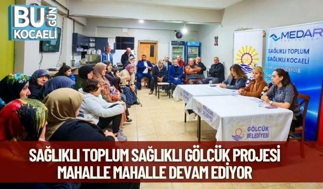 Sağlıklı Toplum Sağlıklı Gölcük Projesi Mahalle Mahalle Devam Ediyor