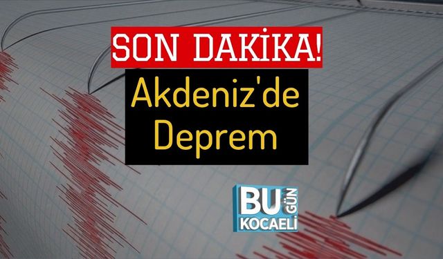 Akdeniz'de Deprem