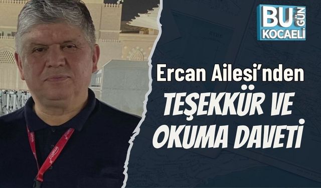 Ercan Ailesi’nden Teşekkür ve Okuma Daveti