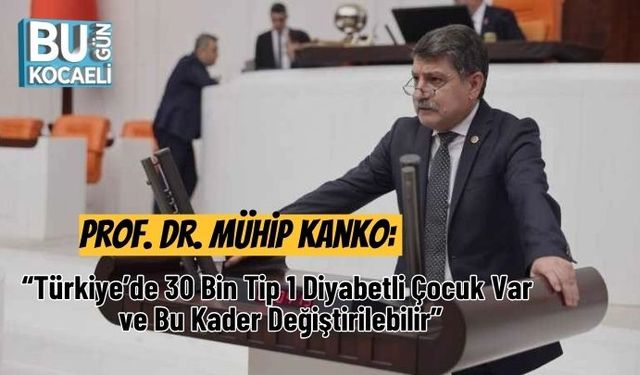 Prof. Dr. Mühip Kanko: “Türkiye’de 30 Bin Tip 1 Diyabetli Çocuk Var ve Bu Kader Değiştirilebilir”
