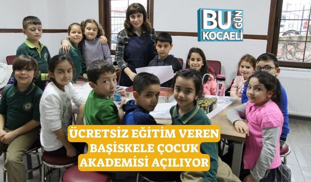Ücretsiz Eğitim Veren Başiskele Çocuk Akademisi Açılıyor
