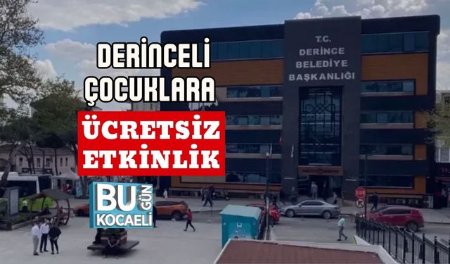 Derinceli Çocuklara Ücretsiz Etkinlik