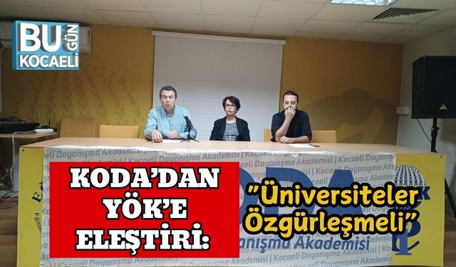 KODA’dan YÖK’e Eleştiri: “Üniversiteler Özgürleşmeli”