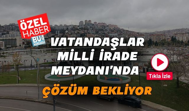 Vatandaşlar Milli İrade Meydanı’nda Çözüm Bekliyor