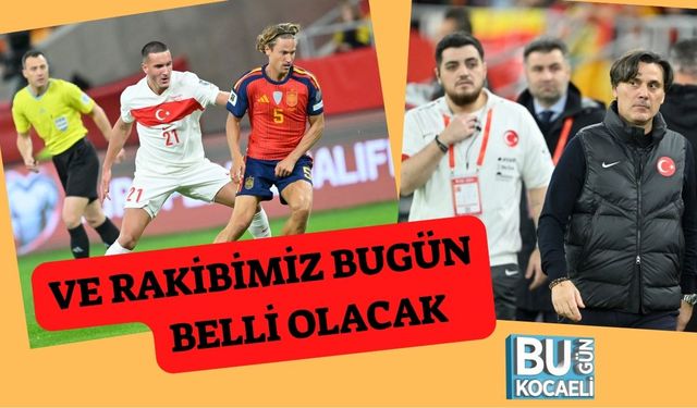 Ve Rakibimiz Bugün Belli Olacak