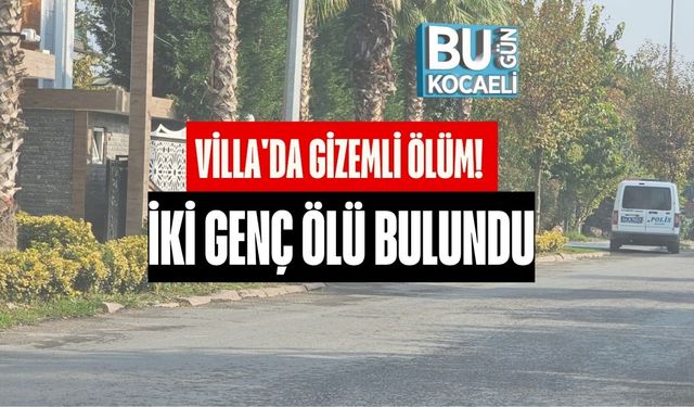 Villa'da Gizemli Ölüm! İki Genç Ölü Bulundu