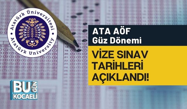 ATA AÖF Güz Dönemi Vize, Final Ve Bütünleme Sınavları Ne Zaman?