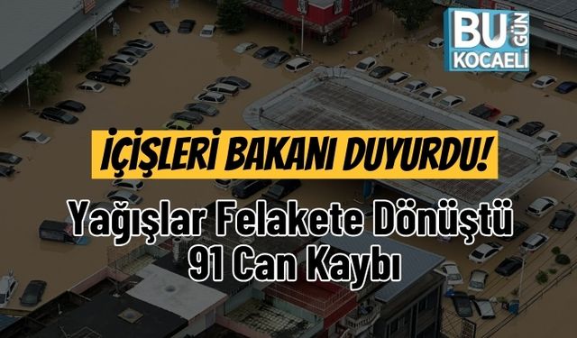 İçişleri Bakanı Duyurdu! Yağışlar Felakete Dönüştü 91 Can Kaybı
