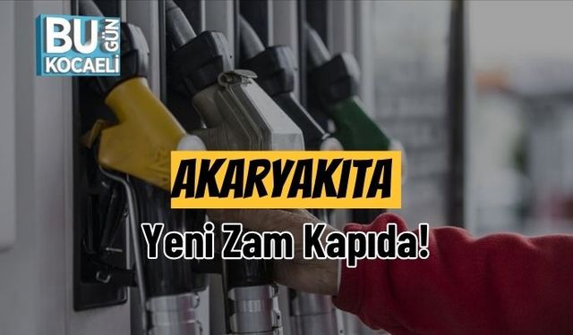 Akaryakıta Yeni Zam Kapıda!
