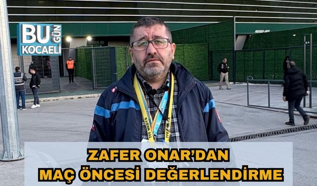 Zafer Onar’dan Maç Öncesi Değerlendirme