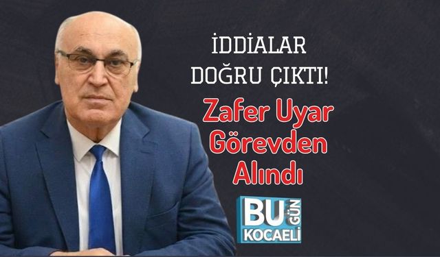 İddialar Doğru Çıktı! Zafer Uyar Görevden Alındı
