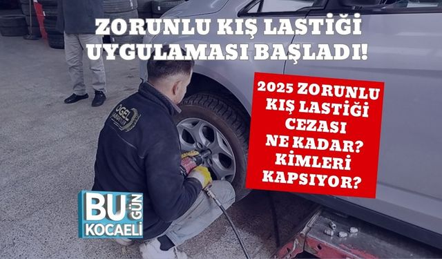 Zorunlu Kış Lastiği uygulaması Başladı! 2025 Zorunlu Kış Lastiği Cezası Ne Kadar? Kimleri Kapsıyor?