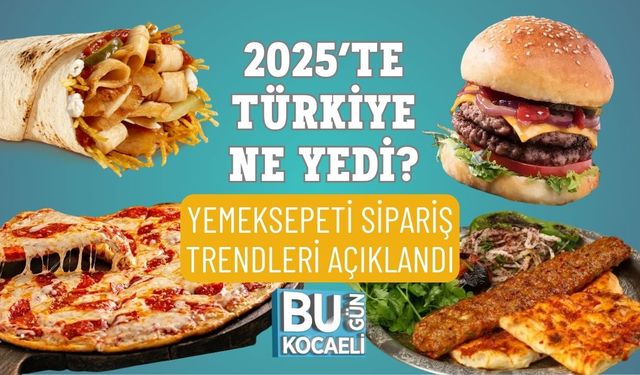 2025’te Türkiye Ne Yedi? Yemeksepeti Sipariş Trendleri Açıklandı