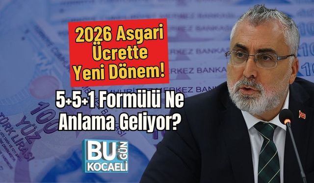 2026 Asgari Ücrette Yeni Dönem! 5+5+1 Formülü Ne Anlama Geliyor?