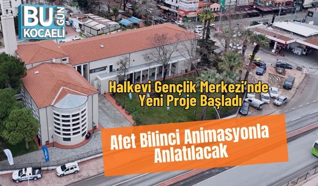 Halkevi Gençlik Merkezi’nde Yeni Proje Başladı: Afet Bilinci Animasyonla Anlatılacak