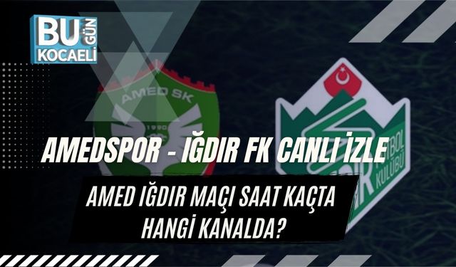 Amedspor – Iğdır FK Canlı İzle | Amed Iğdır Maçı Saat Kaçta, Hangi Kanalda?