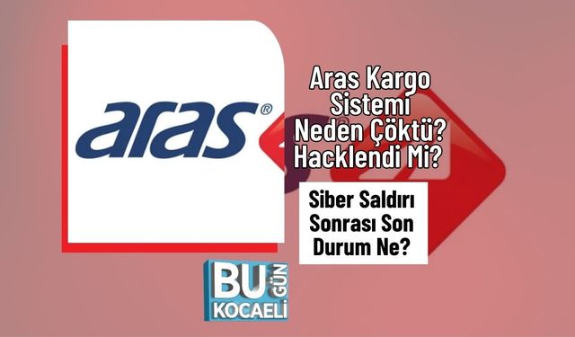 Aras Kargo Sistemi Neden Çöktü? Hacklendi Mi? Siber Saldırı Sonrası Son Durum Ne?