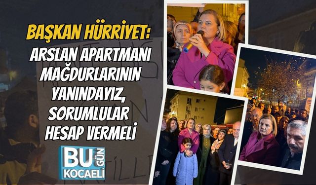 Başkan Hürriyet: Arslan Apartmanı Mağdurlarının Yanındayız, Sorumlular Hesap Vermeli