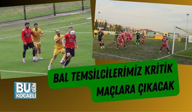 BAL Temsilcilerimiz Kritik Maçlara Çıkacak