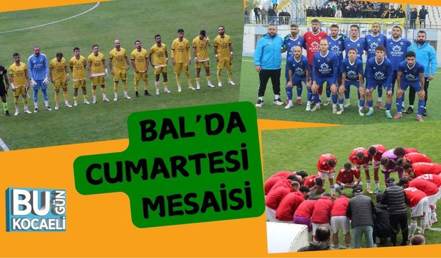 BAL’da Cumartesi Mesaisi