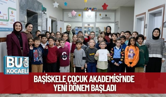 Başiskele Çocuk Akademisi’nde Yeni Dönem Başladı