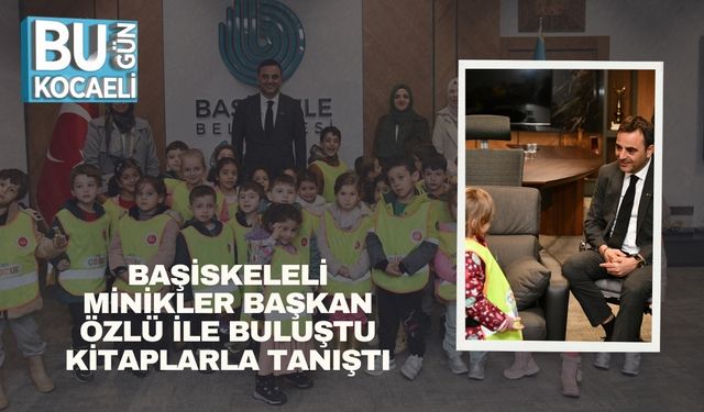 Başiskeleli Minikler Başkan Özlü ile Buluştu, Kitaplarla Tanıştı
