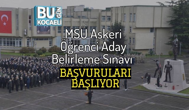 MSÜ Askeri Öğrenci Aday Belirleme Sınavı Başvuruları Başlıyor