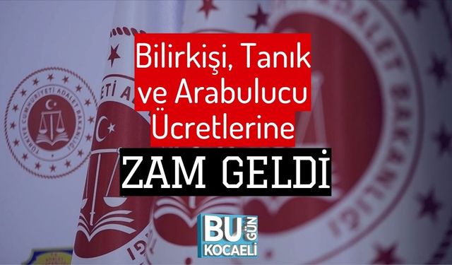 Bilirkişi, Tanık ve Arabulucu Ücretlerine Zam Geldi
