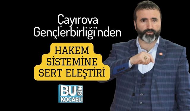 Çayırova Gençlerbirliği’nden Hakem Sistemine Sert Eleştiri