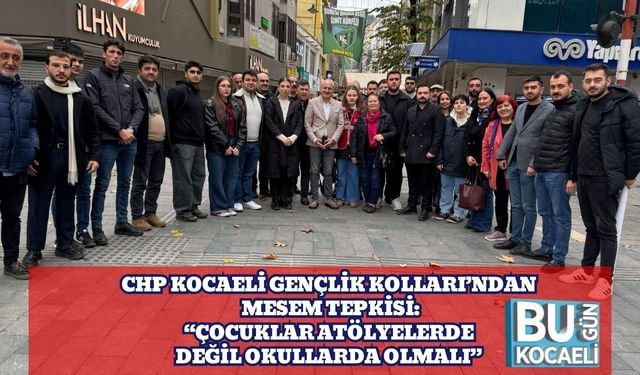 CHP Kocaeli Gençlik Kolları’ndan MESEM Tepkisi: “Çocuklar Atölyelerde Değil Okullarda Olmalı”