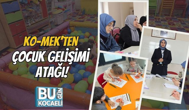 KO-MEK’ten Çocuk Gelişimi Atağı!