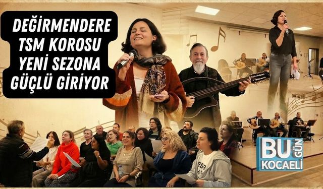 Değirmendere TSM Korosu Yeni Sezona Güçlü Giriyor