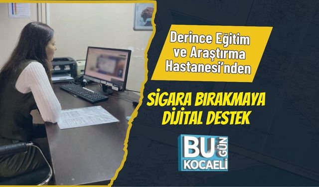 Derince Eğitim ve Araştırma Hastanesi’nden Sigara Bırakmaya Dijital Destek