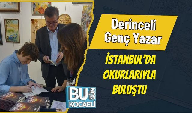 Derinceli Genç Yazar İstanbul’da Okurlarıyla Buluştu