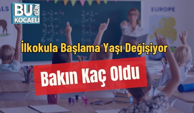 İlkokula Başlama Yaşı Değişiyor: Bakın Kaç Oldu