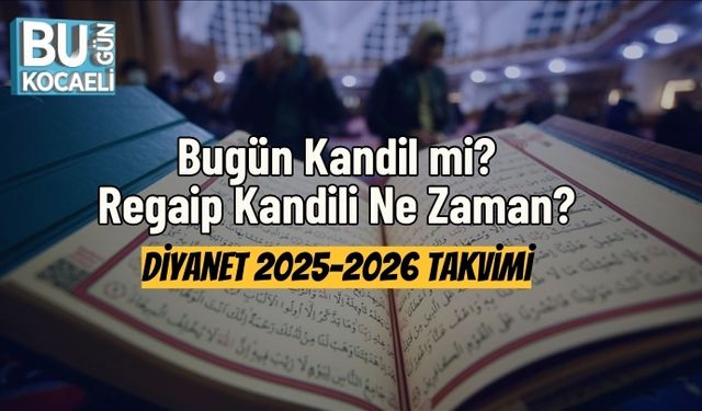 Bugün Kandil mi? Regaip Kandili Ne Zaman? Diyanet 2025–2026 Takvimi