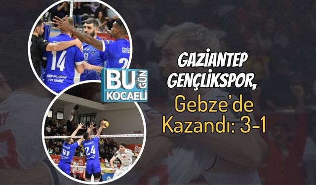 Gaziantep Gençlikspor, Gebze’de Kazandı: 3-1