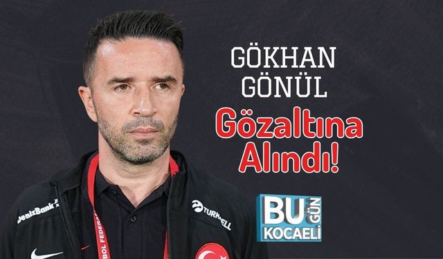 Gökhan Gönül Gözaltına Alındı!