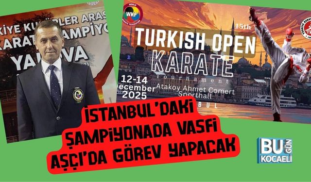İstanbul’daki Şampiyonada Vasfi Aşçı’da Görev Yapacak