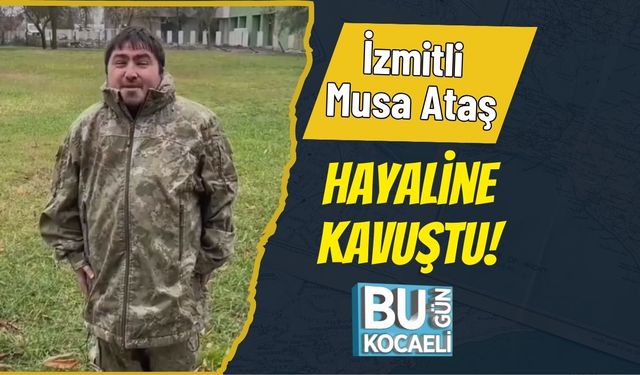İzmitli Musa Ataş Hayaline Kavuştu!