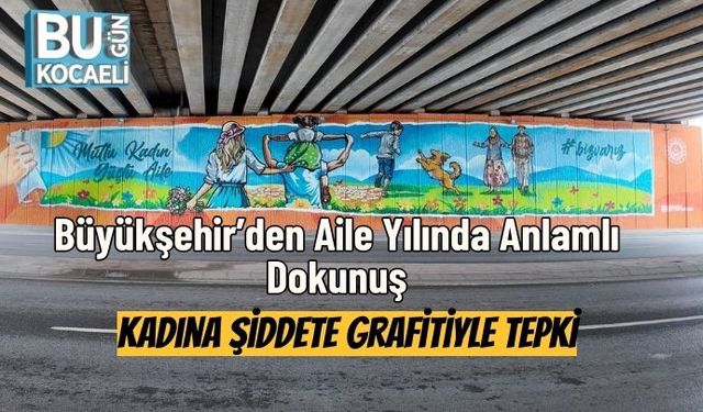 Büyükşehir’den Aile Yılında Anlamlı Dokunuş: Kadına Şiddete Grafitiyle Tepki