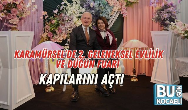 Karamürsel’de 2. Geleneksel Evlilik ve Düğün Fuarı Kapılarını Açtı