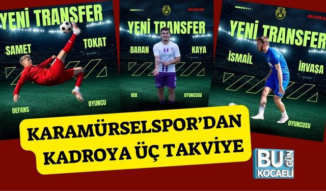 Karamürselspor’dan Kadroya Üç Takviye