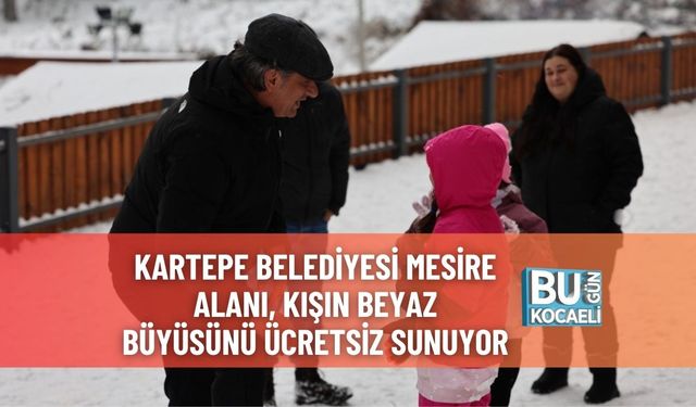 Kartepe Belediyesi Mesire Alanı, Kışın Beyaz Büyüsünü Ücretsiz Sunuyor
