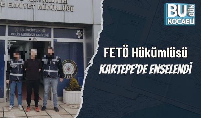 FETÖ Hükümlüsü Kartepe’de Enselendi