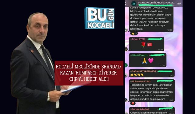 Kocaeli Meclisinde Skandal: Kazan ‘Kumpasçı’ Diyerek CHP’yi Hedef Aldı!