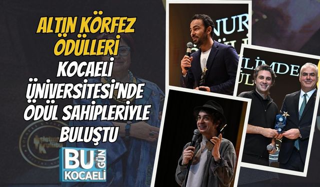 Altın Körfez Ödülleri Kocaeli Üniversitesi’nde Ödül Sahipleriyle Buluştu