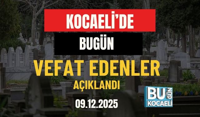 Kocaeli’de Bugün Vefat Edenler Açıklandı